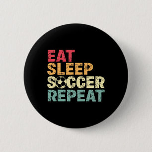 Badge Rond 5 Cm Manger Dormir Football Répéter Drôle Joueur de Foo