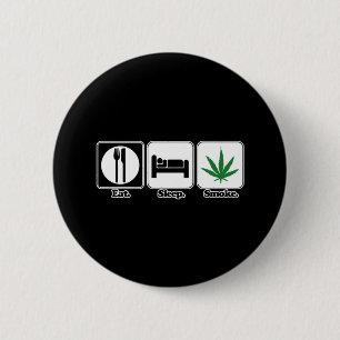 Badge Rond 5 Cm manger dormir fumer de l'herbe