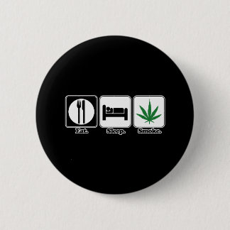 Badge Rond 5 Cm manger dormir fumer de l'herbe