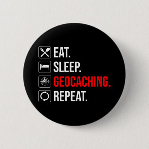 Badge Rond 5 Cm Manger. Dormir. Géocaching. Recommencer