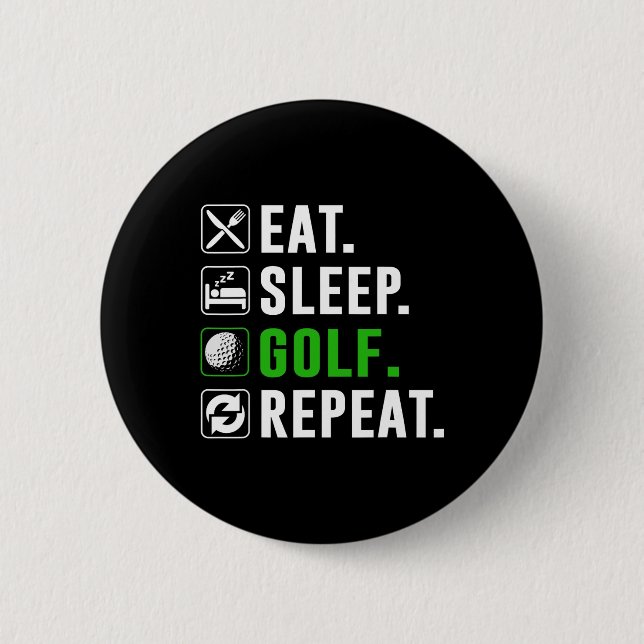 Badge Rond 5 Cm Manger Dormir Golf Répéter Drôle Golfeur Golf (Devant)
