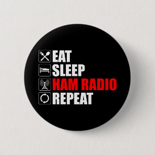 Badge Rond 5 Cm Manger. Dormir. Ham Radio. Recommencer