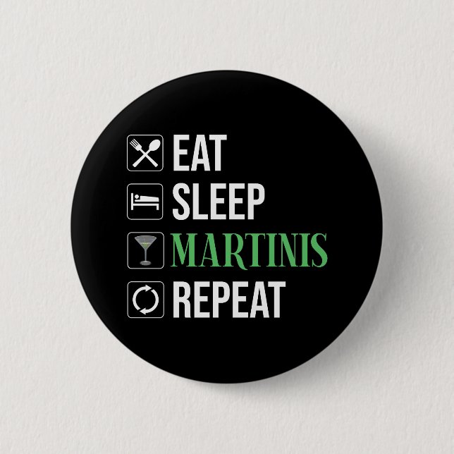 Badge Rond 5 Cm Manger. Dormir. Martinis. Répéter. (Devant)