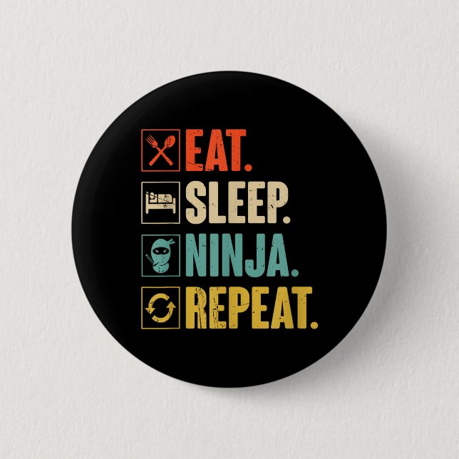 Badge Rond 5 Cm Manger Dormir Ninja Répéter Drôle Ninja Martial (Devant)