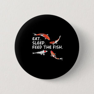 Badge Rond 5 Cm Manger Dormir Nourrir Le Poisson Drôle Koi Lover K