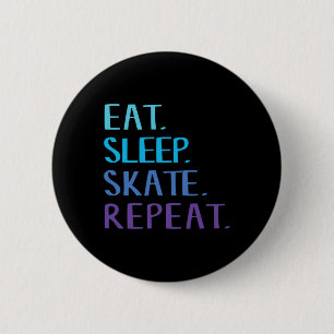 Badge Rond 5 Cm Manger Dormir Patiner Répéter - Tee pour patinage