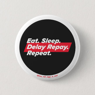 Badge Rond 5 Cm Manger. Dormir. Retarder le remboursement. Recomme