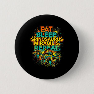 Badge Rond 5 Cm Manger dormir spinosaurus mirabilis répéter éclabo