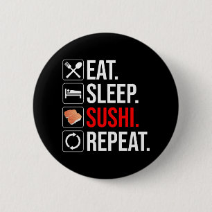 Badge Rond 5 Cm Manger. Dormir. Sushi. Répéter
