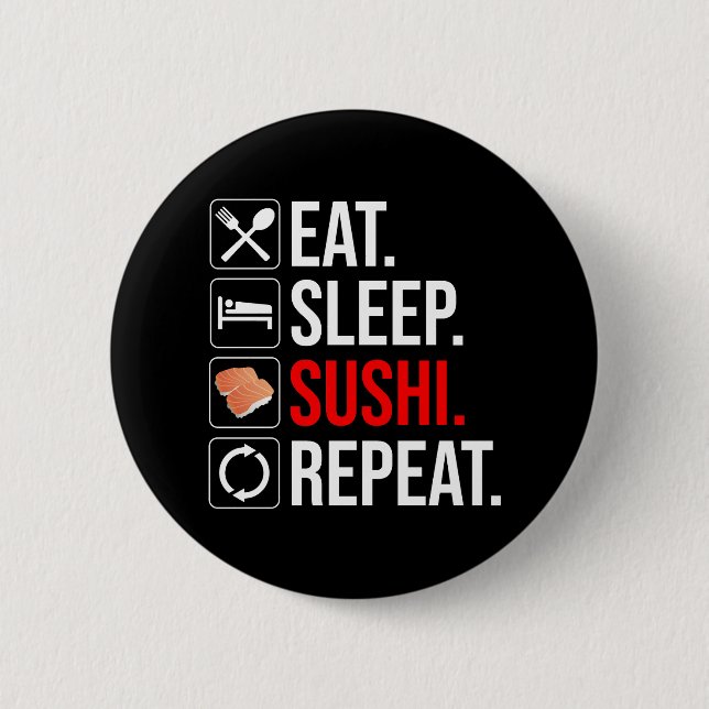 Badge Rond 5 Cm Manger. Dormir. Sushi. Répéter (Devant)