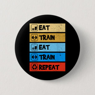 Badge Rond 5 Cm Manger S'entraîner Répéter Force Sports Gym Drôle