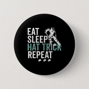 Badge Rond 5 Cm Manger Sommeil Hat Trick Répéter Cool Palet de Hoc