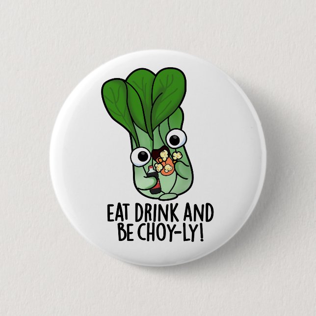 Badge Rond 5 Cm Mangez Boire Et Soyez Choyeux Veggie Pun (Devant)