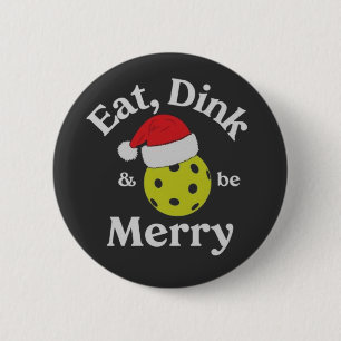 Badge Rond 5 Cm Mangez Dink et soyez Joyeux Pickleball Noël