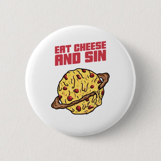 Badge Rond 5 Cm Mangez Du Fromage Et Du Péché (Devant)
