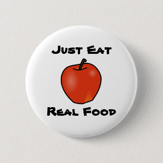 Badge Rond 5 Cm Mangez juste de la vraie nourriture
