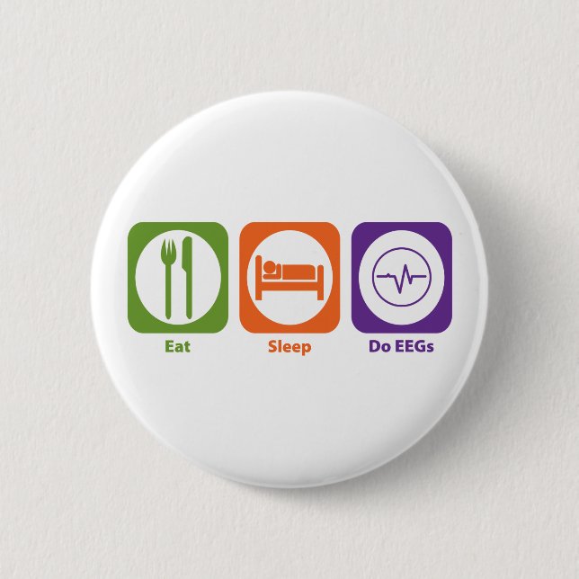 Badge Rond 5 Cm Mangez le sommeil font des EEG (Devant)