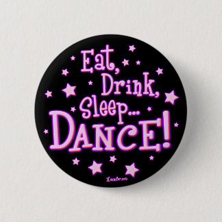 Badge Rond 5 Cm Mangez les boutons de danse de sommeil de boissons