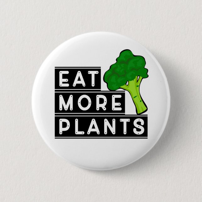 Badge Rond 5 Cm Mangez plus de Plantes, l'activisme végétalien (Devant)