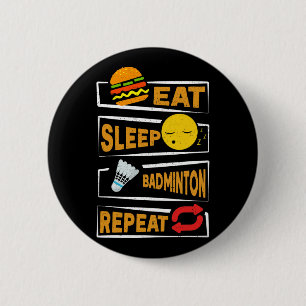 Badge Rond 5 Cm Mangez Sleep Badminton Répéter Funny Joueurs de Ba