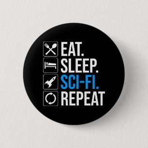 Badge Rond 5 Cm Mangez Sleep Sci-Fi Répéter