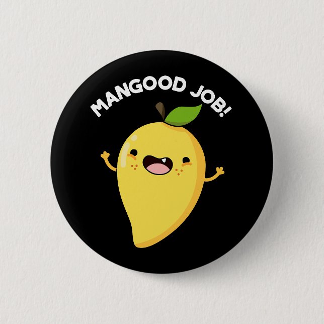 Badge Rond 5 Cm Mangood Job Funny Mango Fruit Pun Dark BG (Devant)