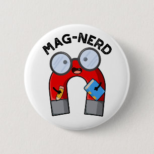 Badge Rond 5 Cm Manipuler de magnétisme Nerd marrant nerd