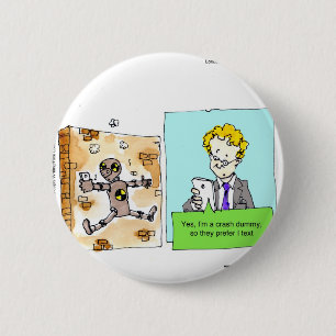 Badge Rond 5 Cm Mannequin de Texte Drôle de Crash