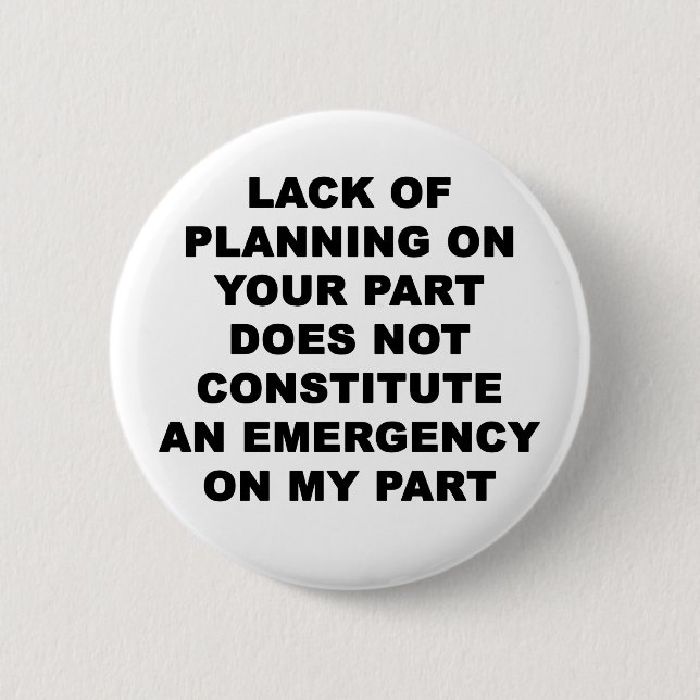 Badge Rond 5 Cm Manque de planification (Devant)