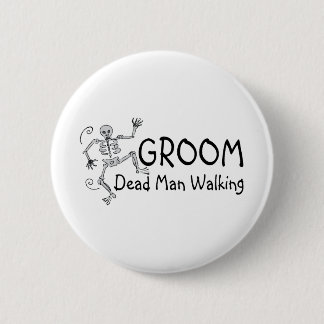 Badge Rond 5 Cm Marche morte d'homme de marié