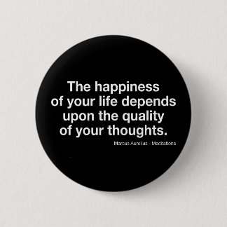 Badge Rond 5 Cm Marcus Aurelius Quote: "Happiness Depends On..."