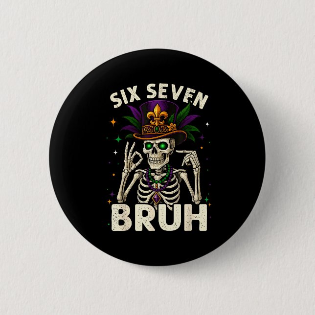 Badge Rond 5 Cm Mardi Gras Sugar Skull Skeleton Six Seven Bruh Mem (Devant)