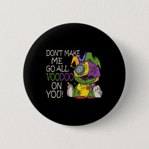 Badge Rond 5 Cm Mardi Gras Tenue pour femme ne me faire pas aller 