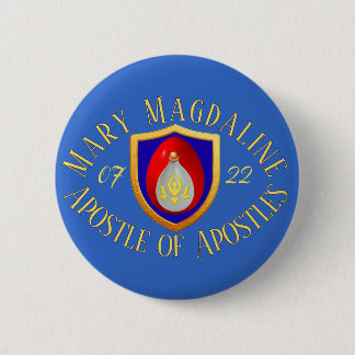 Badge Rond 5 Cm Marie Madeleine Apôtre des Apôtres 07/22 Jour de F