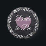 Badge Rond 5 Cm Mariée à être Chalkboard Style Bachelorette Party<br><div class="desc">Bouton de la fête de mariée à être Chalkboard Style Bachelorette</div>