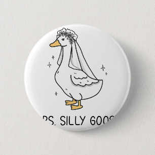 Badge Rond 5 Cm Mariée Mariage Silly Bride Goose Gettin' Loos