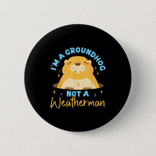 Badge Rond 5 Cm Marmotte_ Je suis une marmotte, pas un météorologu