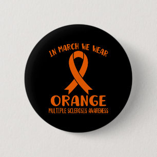 Badge Rond 5 Cm Mars Nous Portons Orange Sclérose en plaques Sensi