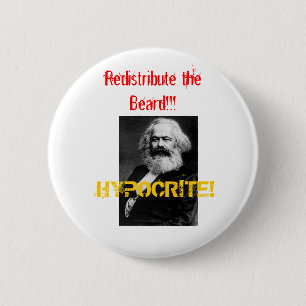 Badge Rond 5 Cm marx, HYPOCRITE ! , Redistribuez la barbe ! ! !
