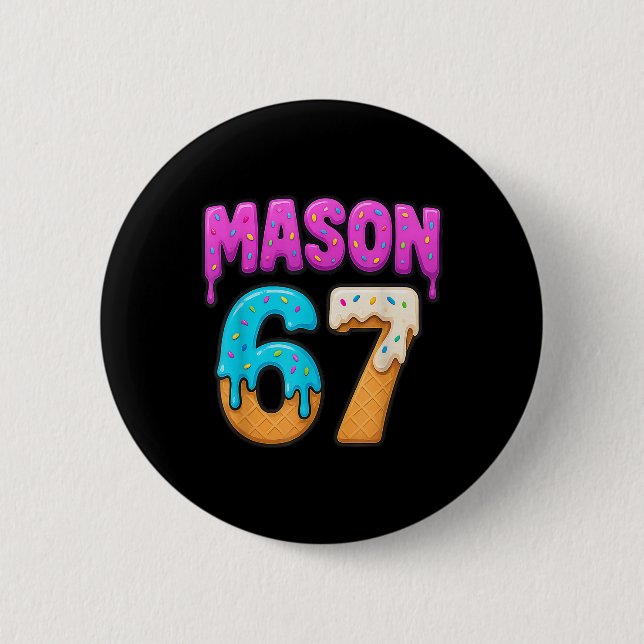 Badge Rond 5 Cm Mason 67 Glace qui Dégouline Mème Drôle Six Sept D (Devant)