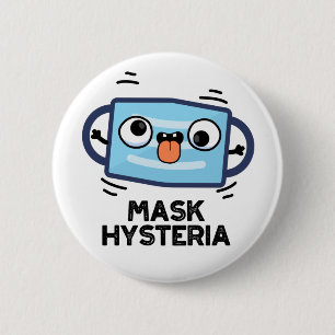 Badge Rond 5 Cm Masque Hysteria Funny Masque Pun