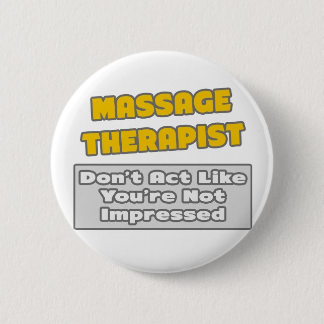 Badge Rond 5 Cm Massage Thérapiste .. Vous êtes impressionné (Devant)