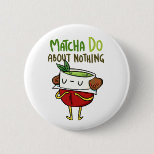 Badge Rond 5 Cm Matcha Do About Nothing Shakespeare Button Pin