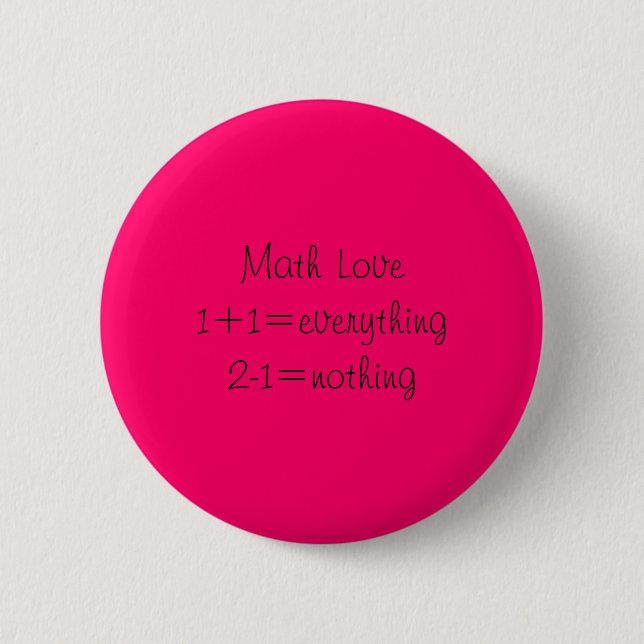 Badge Rond 5 Cm Maths Love1+1=everything2-1=nothing (Devant)