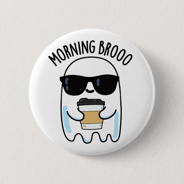 Badge Rond 5 Cm Matin Broo Funny Ghost Pun de café (Devant)