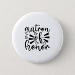 Badge Rond 5 Cm Matron of honor<br><div class="desc">Beautiful Design perfect for people Who loves wedding. It can be also given as a wedding. Gift to your  Boyfriend,   Girlfriend,   Relative,  best friend  Who also loves wedding. Design is also fitting in time for  Special event Date</div>