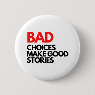 Badge Rond 5 Cm Mauvais Choix font de bonnes histoires Classique