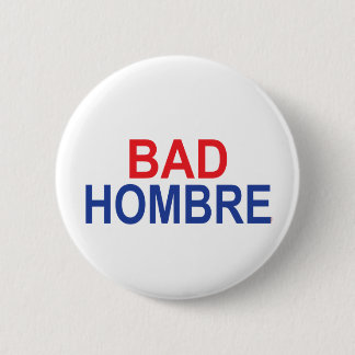 Badge Rond 5 Cm Mauvais Hombre