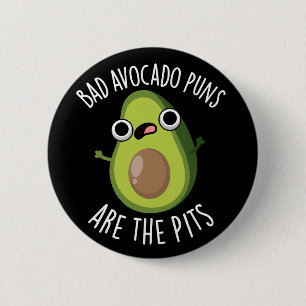 Badge Rond 5 Cm Mauvais jeux de mots sur l'avocat sont les fruits