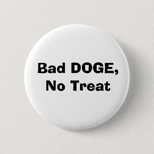 Badge Rond 5 Cm Mauvaise DOGE, pas de traitement